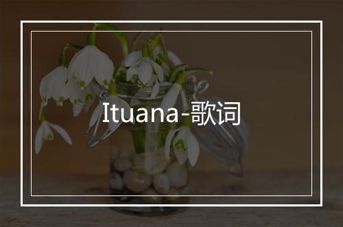 Ituana-歌词