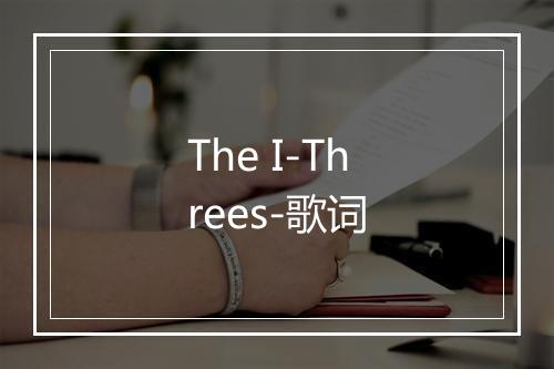 The I-Threes-歌词