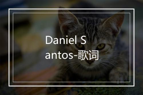 Daniel Santos-歌词