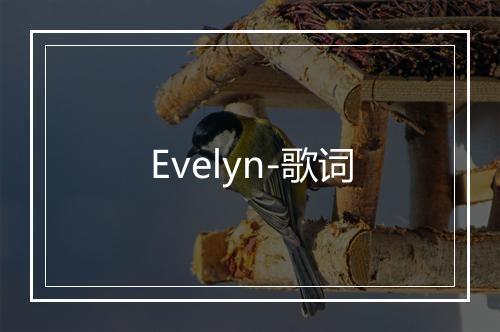 Evelyn-歌词