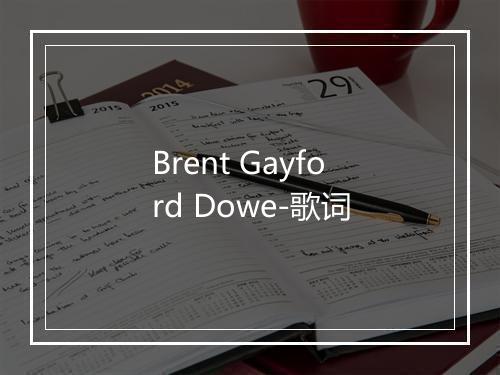 Brent Gayford Dowe-歌词