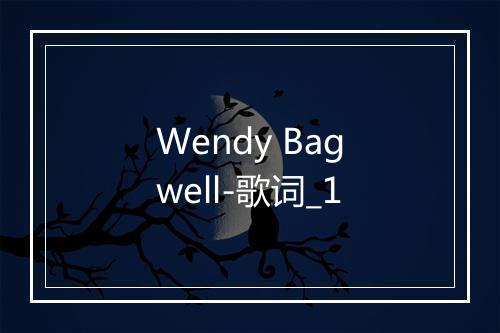 Wendy Bagwell-歌词_1