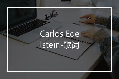 Carlos Edelstein-歌词