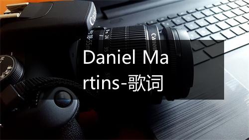 Daniel Martins-歌词