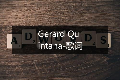 Gerard Quintana-歌词