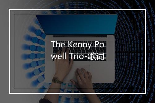 The Kenny Powell Trio-歌词