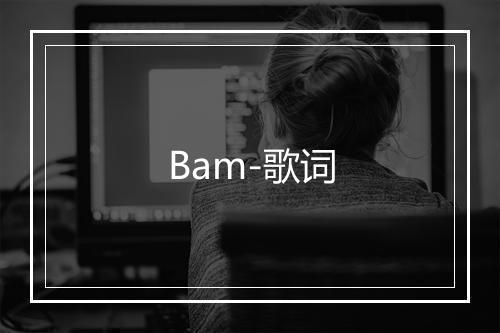 Bam-歌词