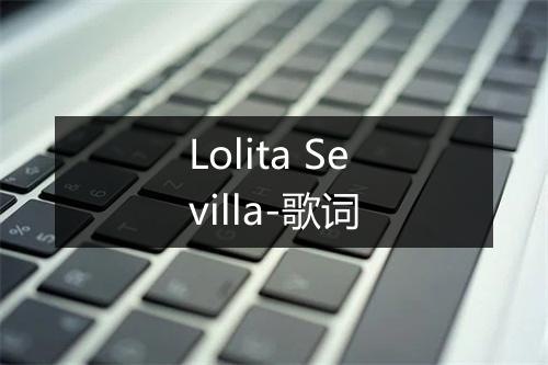 Lolita Sevilla-歌词