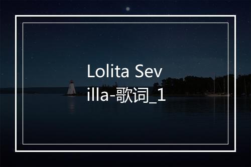 Lolita Sevilla-歌词_1