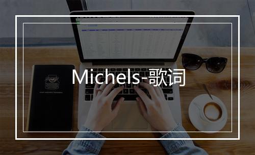 Michels-歌词