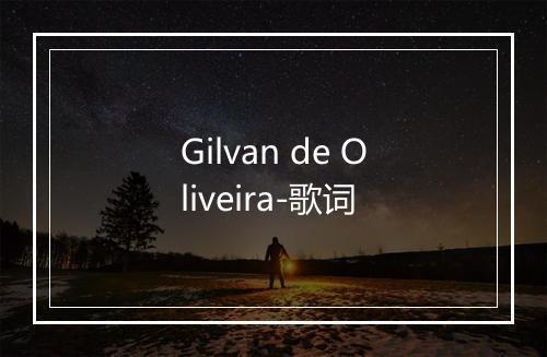 Gilvan de Oliveira-歌词