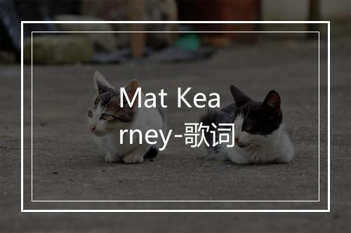 Mat Kearney-歌词