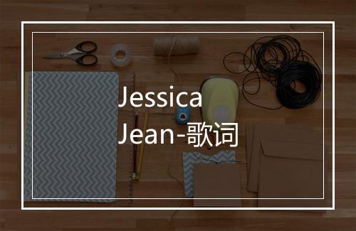 Jessica Jean-歌词