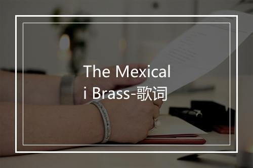 The Mexicali Brass-歌词