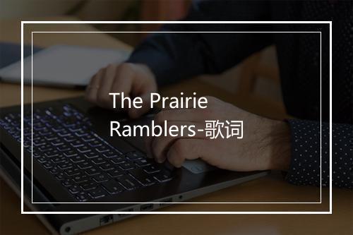 The Prairie Ramblers-歌词