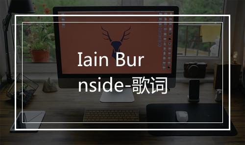 Iain Burnside-歌词