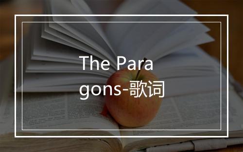 The Paragons-歌词