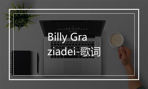 Billy Graziadei-歌词