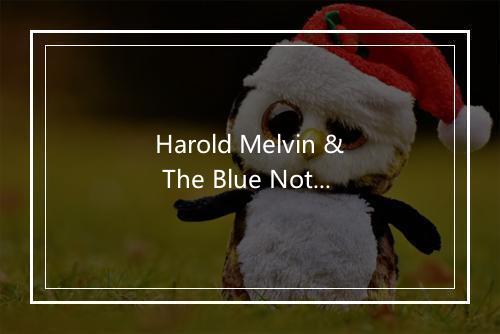 Harold Melvin & The Blue Notes-歌词