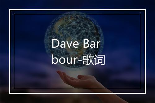 Dave Barbour-歌词