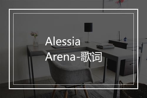 Alessia Arena-歌词