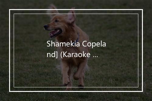 Shamekia Copeland] (Karaoke Lead Vocal Version) - The Karaoke Channel (卡拉OK频道)-歌