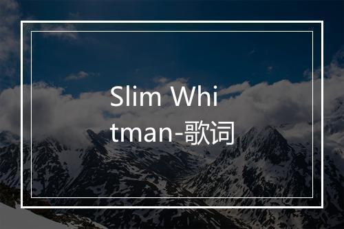 Slim Whitman-歌词