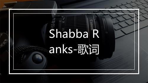 Shabba Ranks-歌词