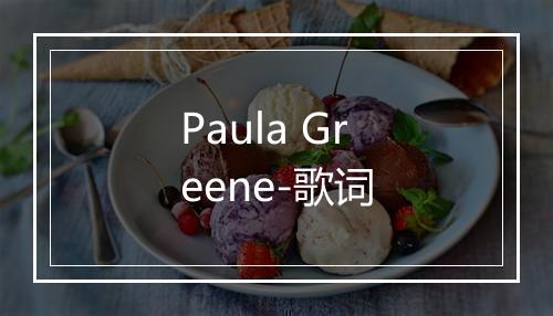 Paula Greene-歌词