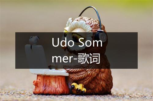 Udo Sommer-歌词