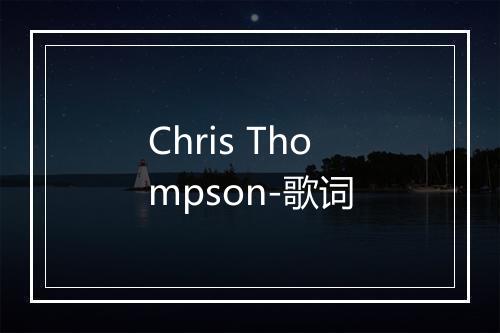 Chris Thompson-歌词