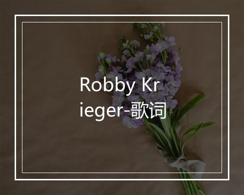 Robby Krieger-歌词