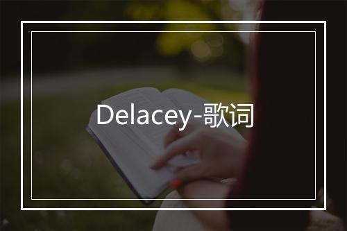 Delacey-歌词