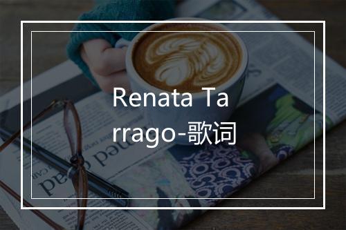 Renata Tarrago-歌词