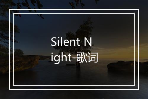 Silent Night-歌词