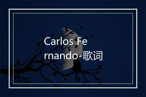 Carlos Fernando-歌词