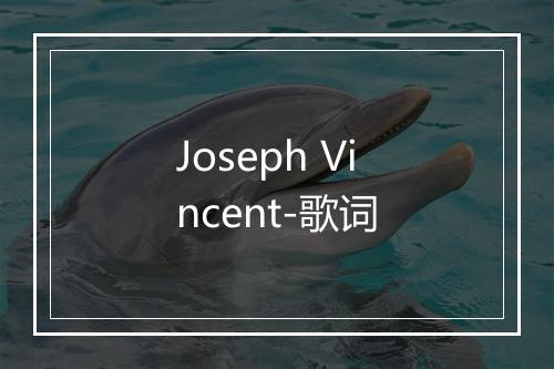 Joseph Vincent-歌词