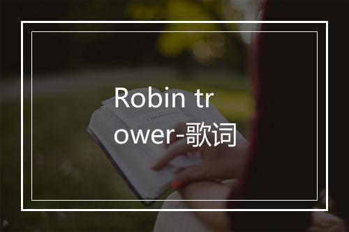 Robin trower-歌词