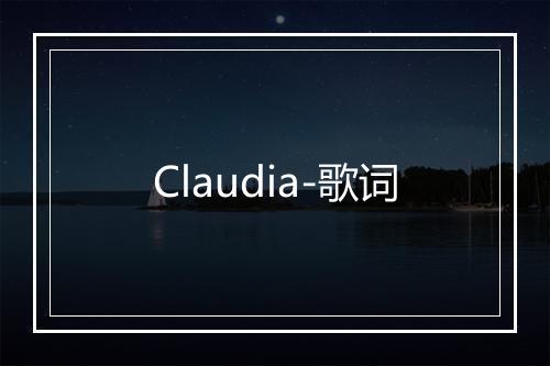 Claudia-歌词