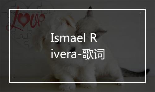 Ismael Rivera-歌词