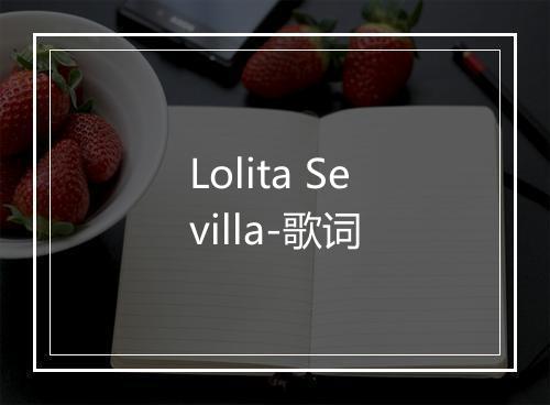 Lolita Sevilla-歌词