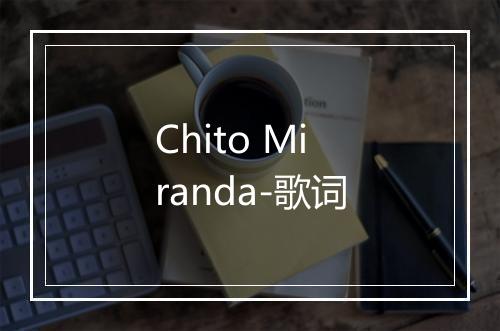 Chito Miranda-歌词