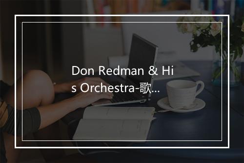 Don Redman & His Orchestra-歌词