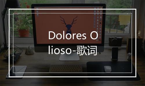 Dolores Olioso-歌词