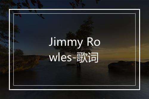 Jimmy Rowles-歌词