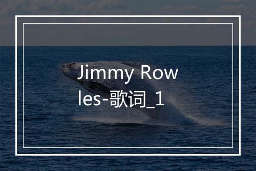 Jimmy Rowles-歌词_1