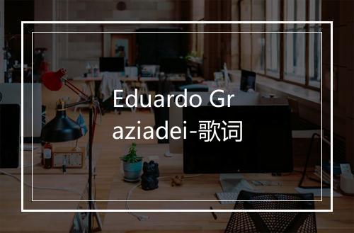 Eduardo Graziadei-歌词