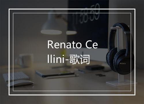 Renato Cellini-歌词