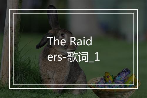 The Raiders-歌词_1