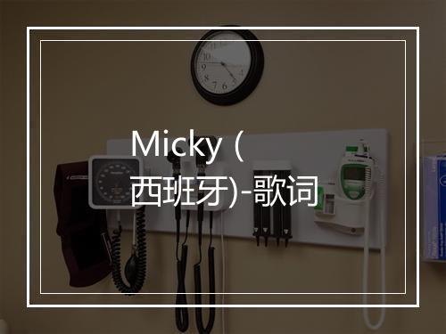 Micky (西班牙)-歌词